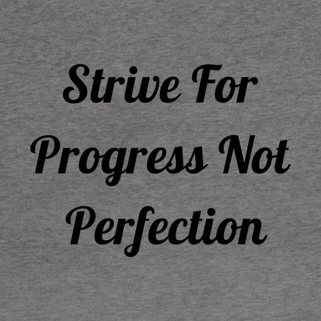 Strive For Progress Not Perfection by Jitesh Kundra